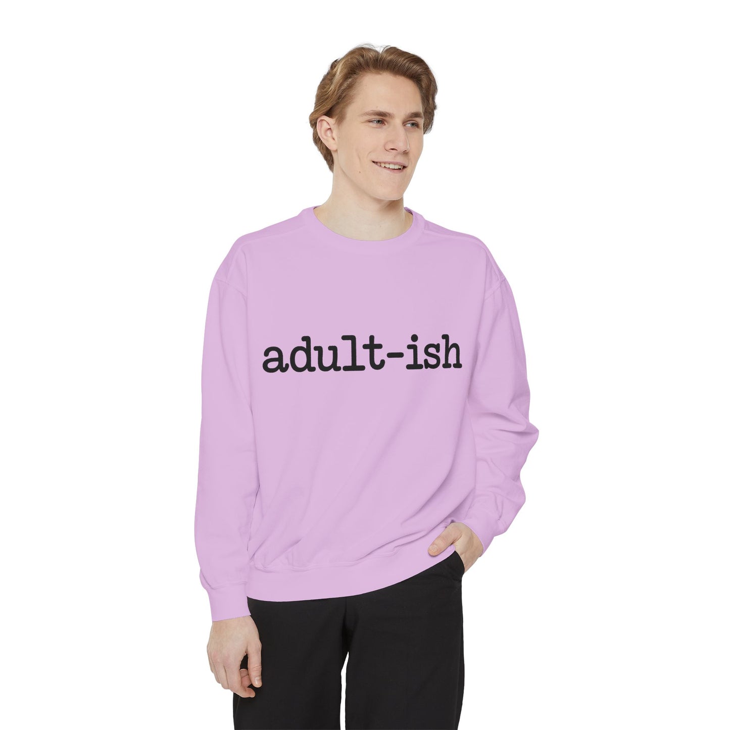 Adult-ish Unisex Garment-Dyed Sweatshirt, Funny Sweatshirt Gift for College Students, Casual Wear for Birthdays, Cozy Gift