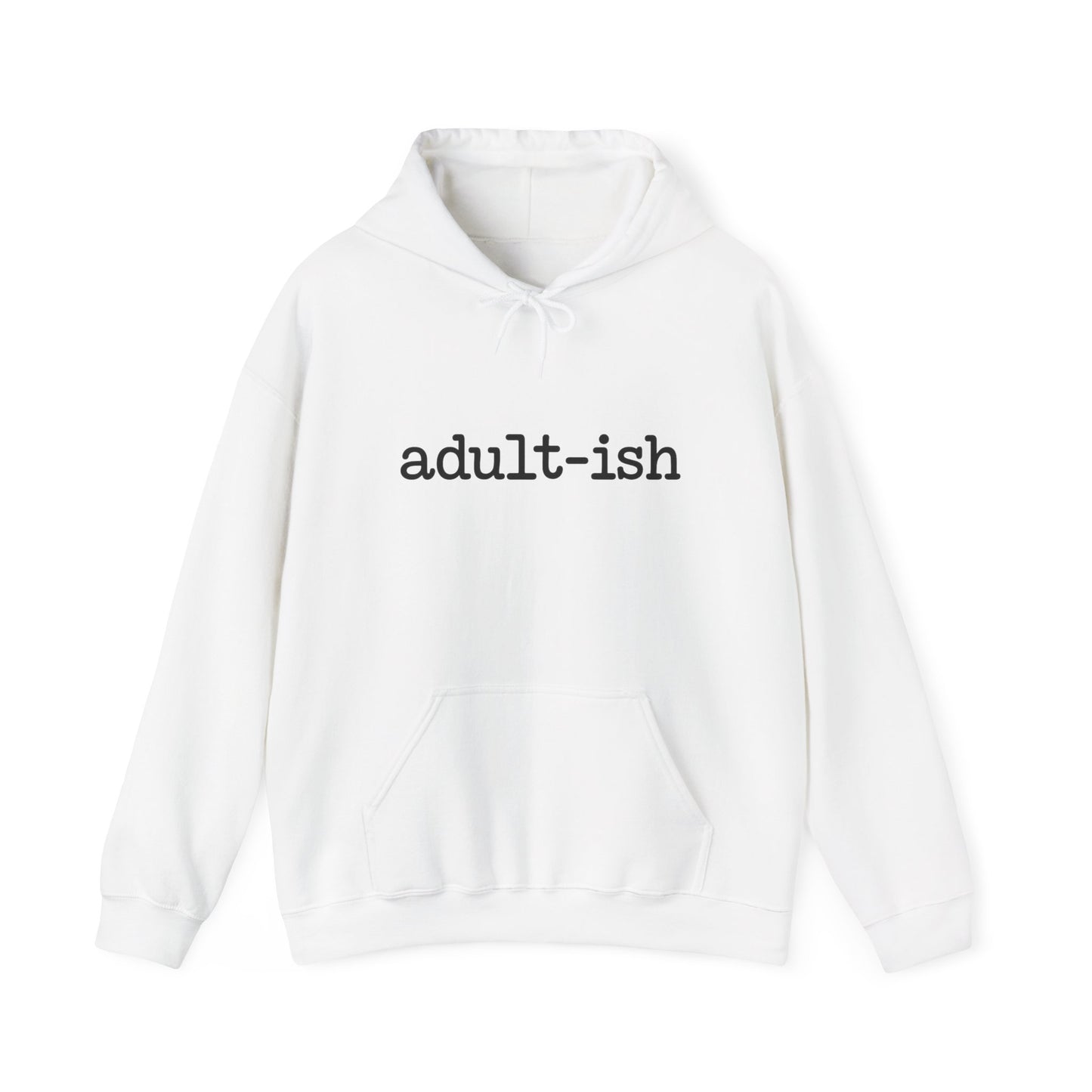 Adult-ish Unisex Hoodie, Cozy Trendy Sweatshirt for Young Adults, Great Gift for Birthdays, Graduation, Casual Wear