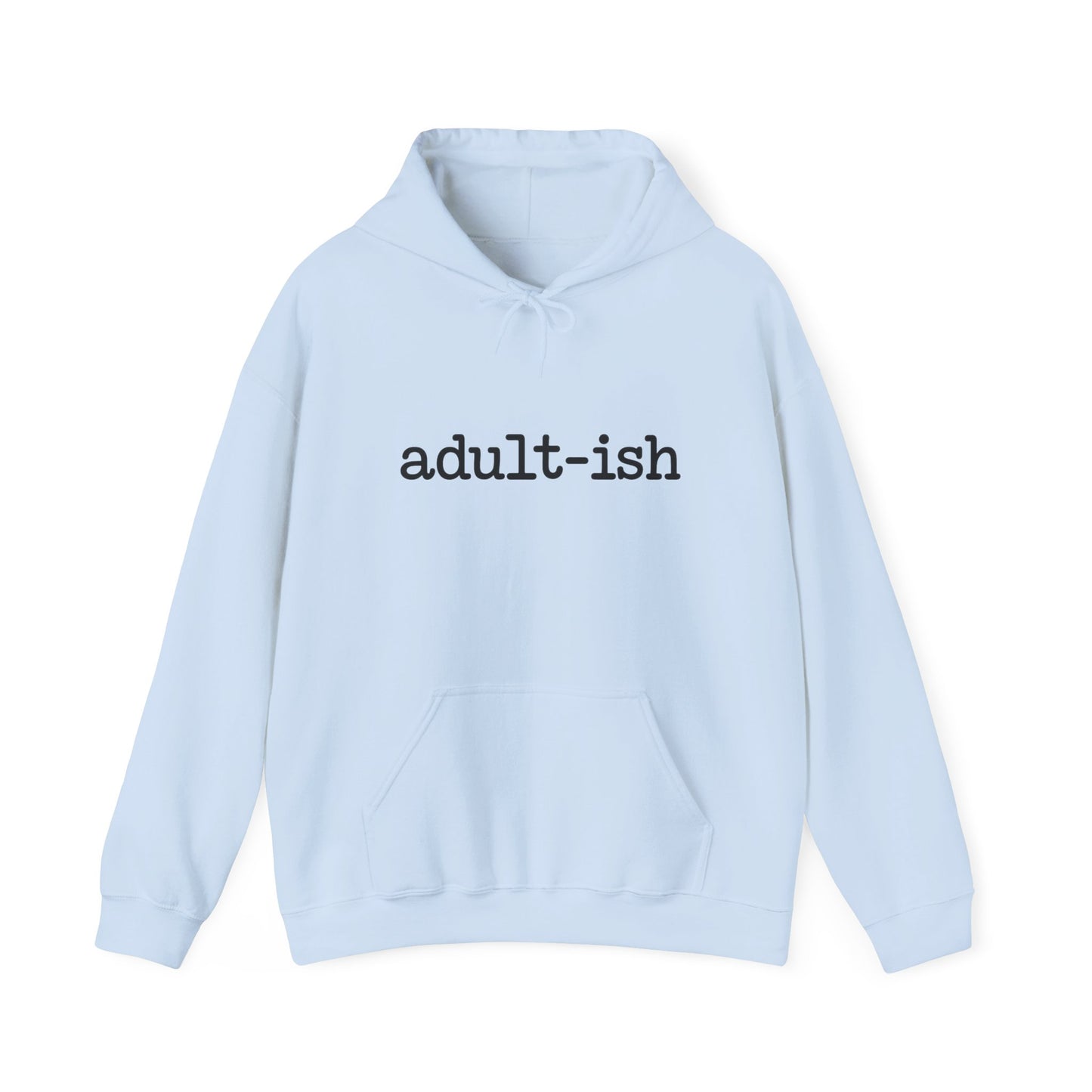 Adult-ish Unisex Hoodie, Cozy Trendy Sweatshirt for Young Adults, Great Gift for Birthdays, Graduation, Casual Wear