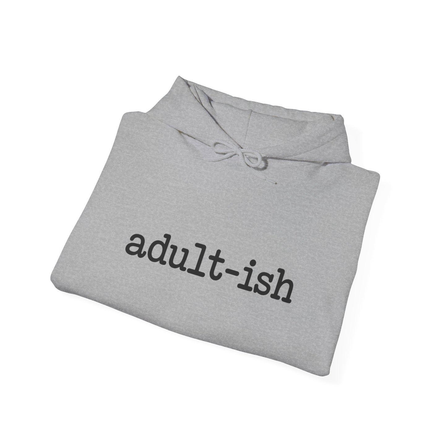 Adult-ish Unisex Hoodie, Cozy Trendy Sweatshirt for Young Adults, Great Gift for Birthdays, Graduation, Casual Wear