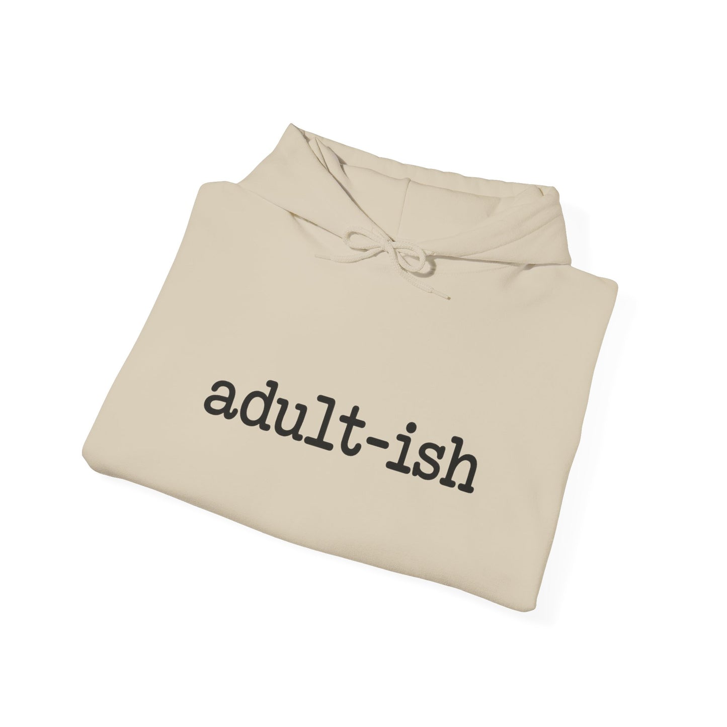 Adult-ish Unisex Hoodie, Cozy Trendy Sweatshirt for Young Adults, Great Gift for Birthdays, Graduation, Casual Wear
