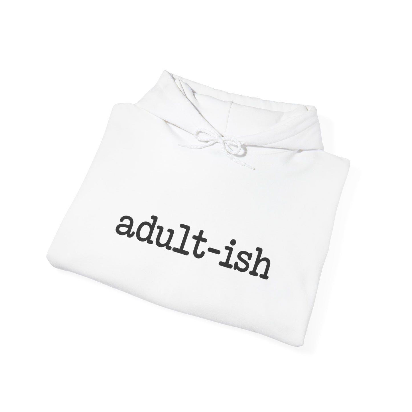 Adult-ish Unisex Hoodie, Cozy Trendy Sweatshirt for Young Adults, Great Gift for Birthdays, Graduation, Casual Wear