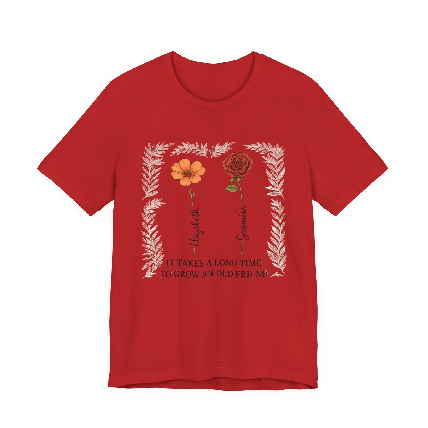 Floral Friendship Quote Tee, Unisex Short Sleeve Shirt, Gift for Friends, Meaningful Shirt, Motivational Clothing, Friendship Day Gift