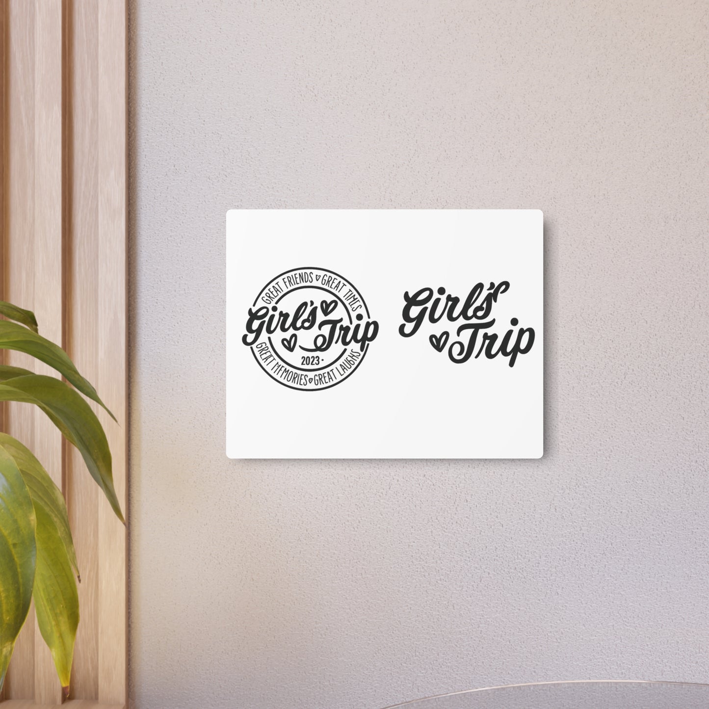 Metal Art Sign for Girls' Trip - Great Friends & Great Times Decor, Vacation Memories, Travel Gift, Wall Art, Celebration Sign