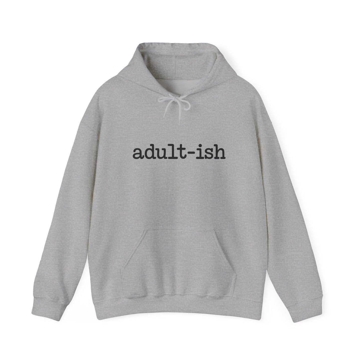 Adult-ish Unisex Hoodie, Cozy Trendy Sweatshirt for Young Adults, Great Gift for Birthdays, Graduation, Casual Wear