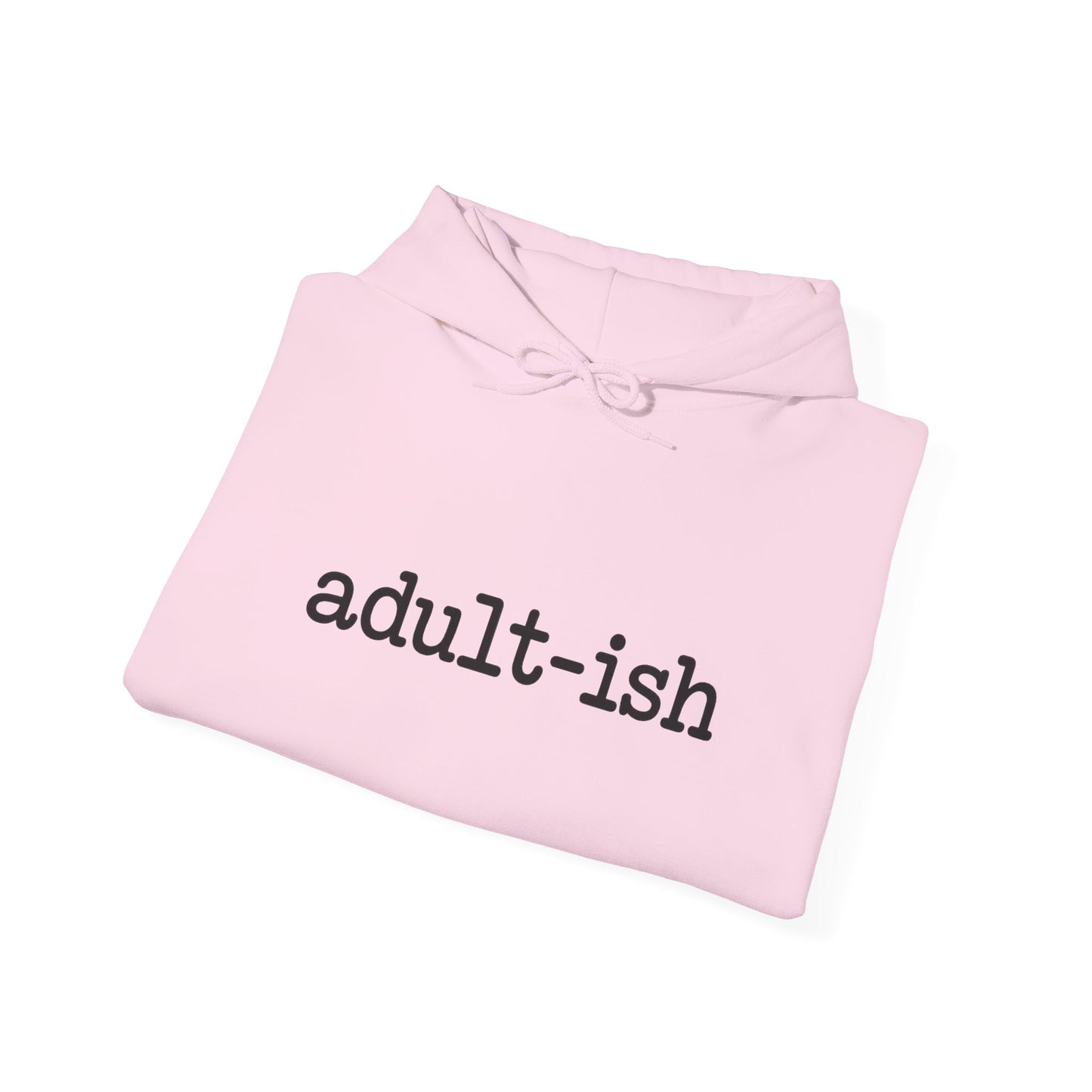 Adult-ish Unisex Hoodie, Cozy Trendy Sweatshirt for Young Adults, Great Gift for Birthdays, Graduation, Casual Wear