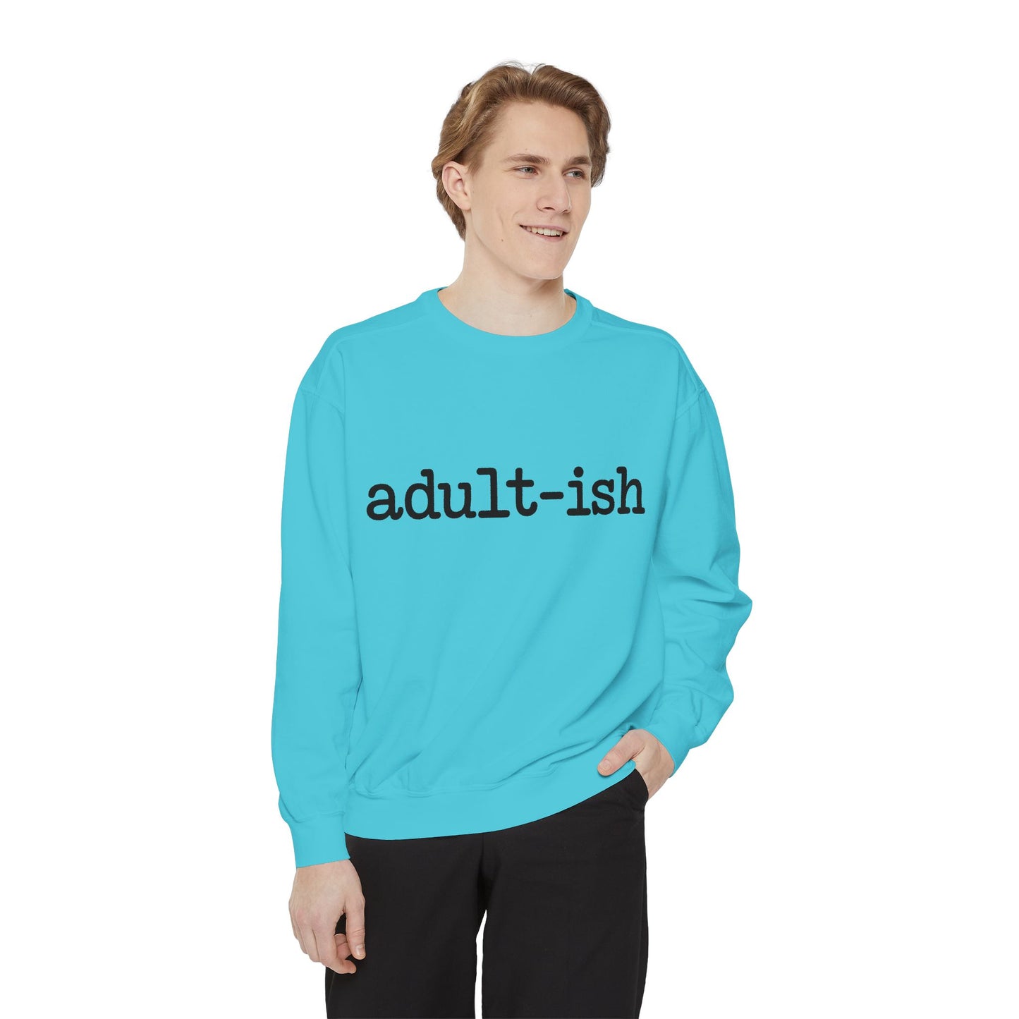 Adult-ish Unisex Garment-Dyed Sweatshirt, Funny Sweatshirt Gift for College Students, Casual Wear for Birthdays, Cozy Gift