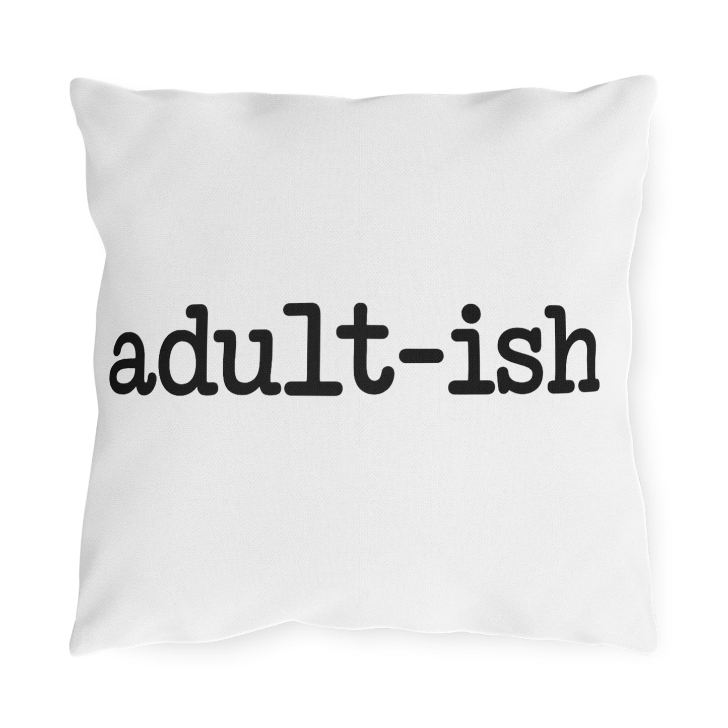 Outdoor Pillows: Adult-ish Throw Pillow, Patio Cushion, Fun Home Decor, Gift for Adults, Cozy Outdoor Living