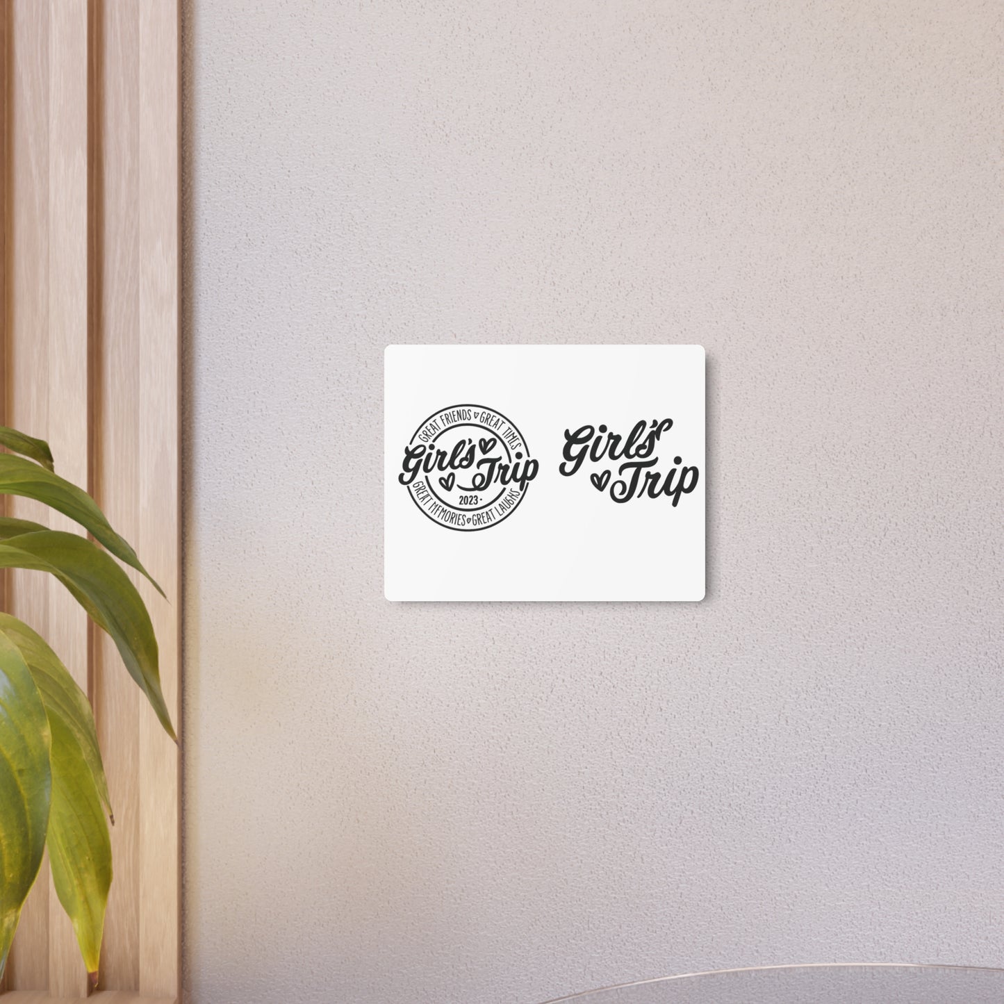 Metal Art Sign for Girls' Trip - Great Friends & Great Times Decor, Vacation Memories, Travel Gift, Wall Art, Celebration Sign