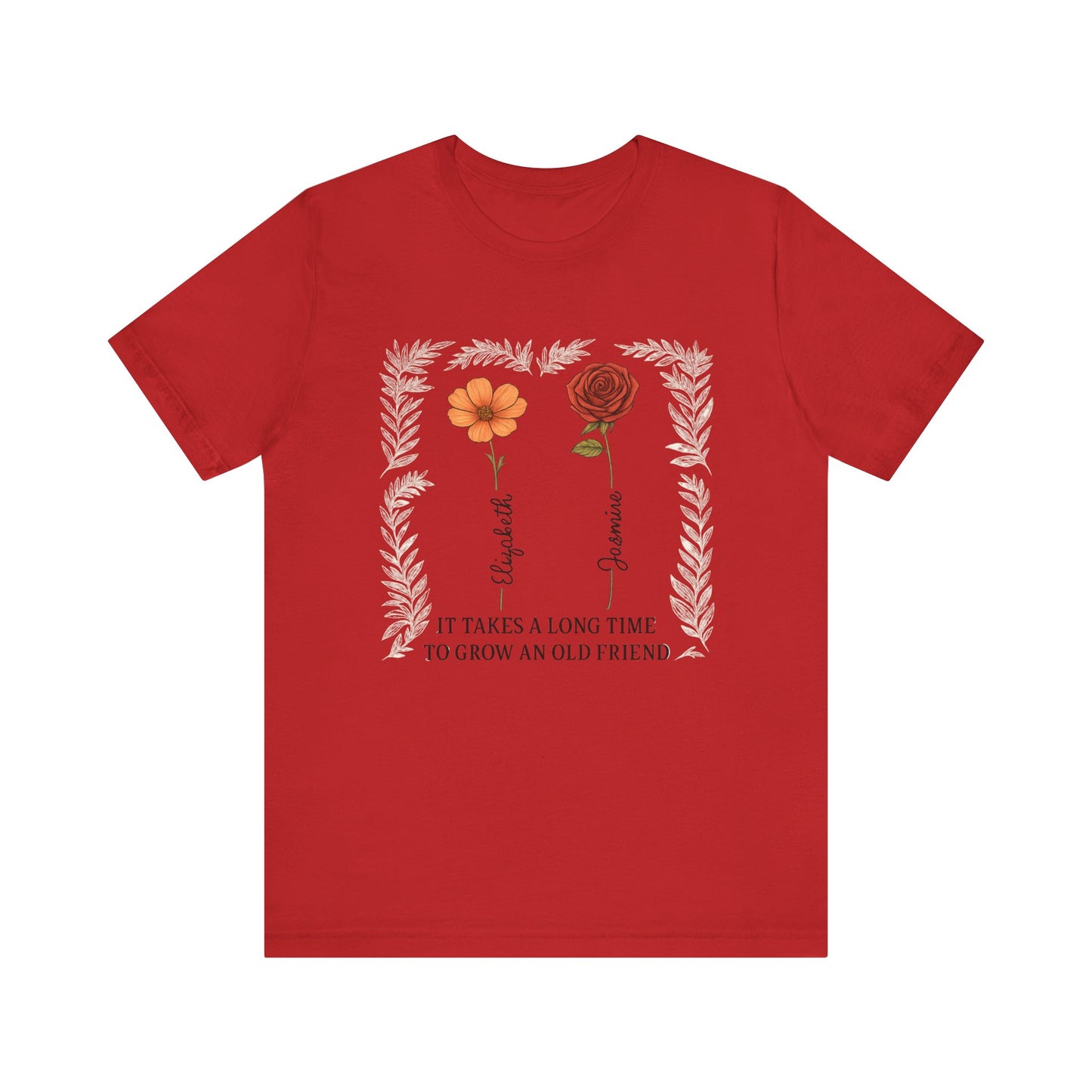 Floral Friendship Quote Tee, Unisex Short Sleeve Shirt, Gift for Friends, Meaningful Shirt, Motivational Clothing, Friendship Day Gift