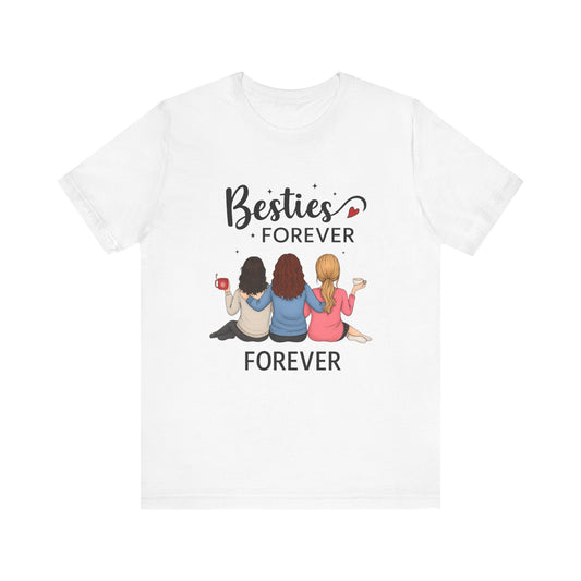 Besties Forever Tee, Friendship Gift Shirt, Unisex Short Sleeve Top, Best Friend Birthday Tee, Casual Friendship Apparel