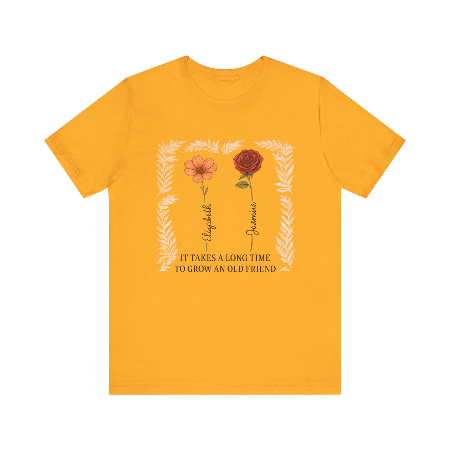 Floral Friendship Quote Tee, Unisex Short Sleeve Shirt, Gift for Friends, Meaningful Shirt, Motivational Clothing, Friendship Day Gift