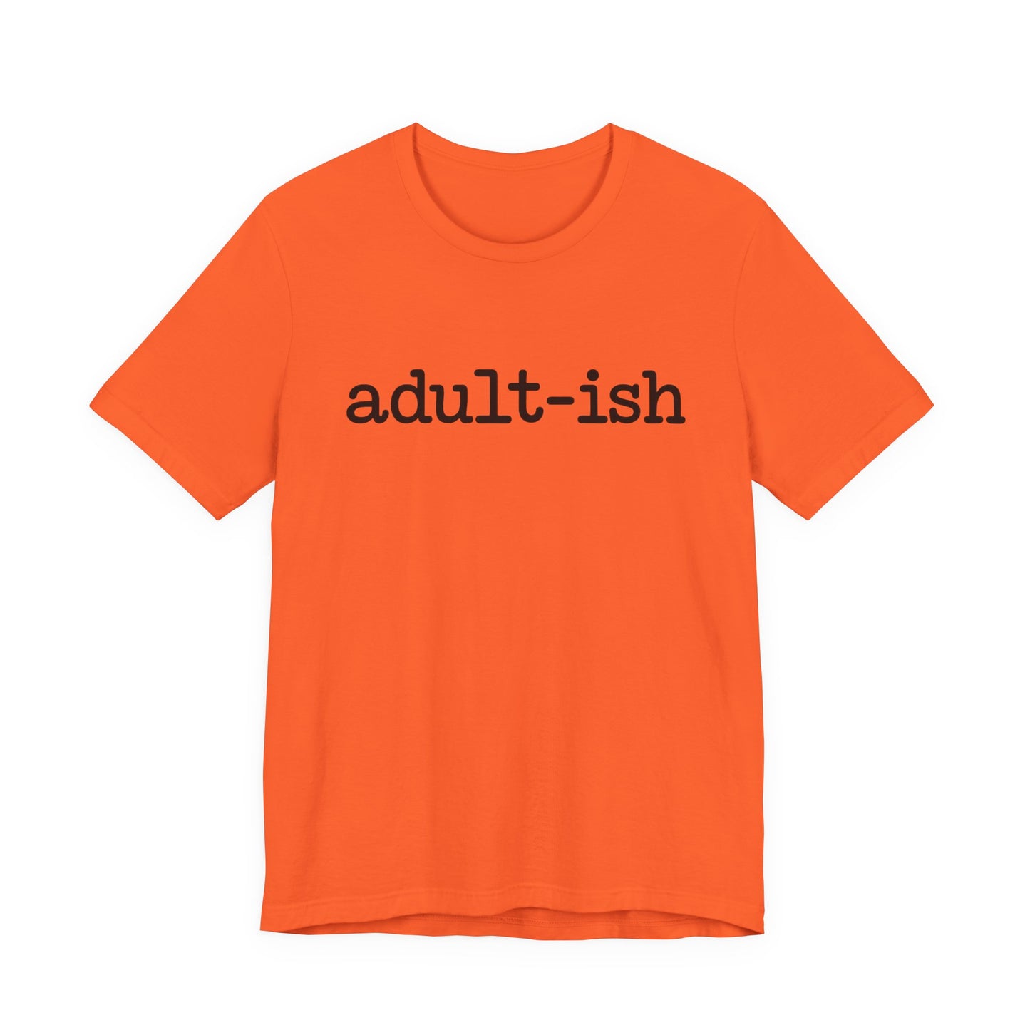 Adult-ish Unisex Jersey Tee, Casual Everyday Shirt, Great for Birthdays, Graduation Gift, Youth & Young Adults, Trendy Graphic T-Shirt