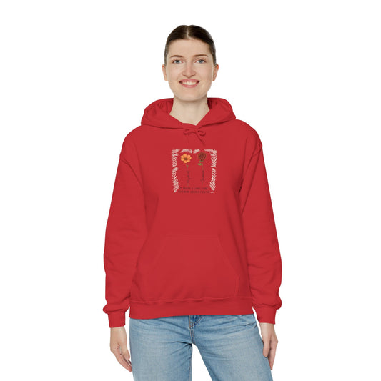 Floral Quote Hoodie - Cozy Sweatshirt, Inspirational Gift, Warm Layer, Perfect for Autumn, Fall Fashion, Casual Wear