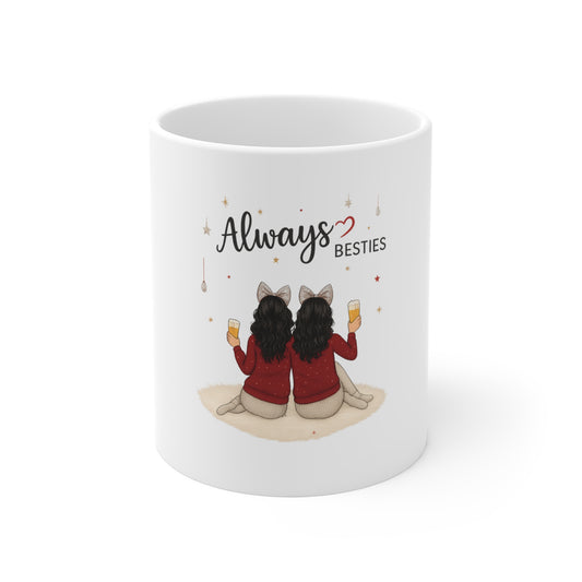 Besties Mug 11oz | Always Besties Coffee Cup, Friendship Gift, Birthday Present, Sibling Mug, Cute Tea Cup