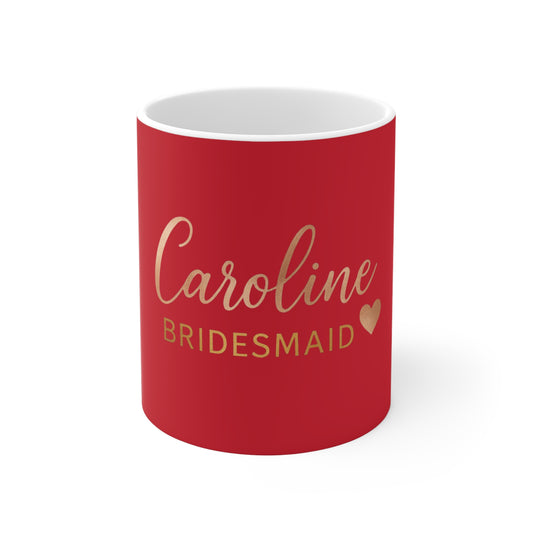 Bridesmaid Mug | Custom Name Coffee Cup | Bridal Party Gift | Wedding Favor | 11oz Red Mug