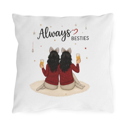 Always Besties Outdoor Pillow - Cute Best Friend Gift, Patio Decor, Throw Cushion, Home and Garden Accents, Unique Friendship Present