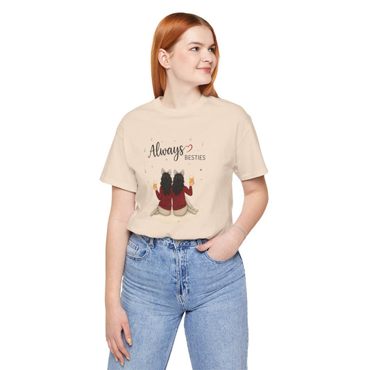 Always Besties Unisex T-Shirt - Perfect Gift for Friends, Best Friend Shirt, Casual Wear, Matching Tees, Friendship Day, Cute Tee